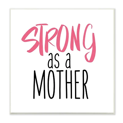 Stupell Industries Strong As A Mother Sentiment Minimal Pink Pop Wall Plaque Art