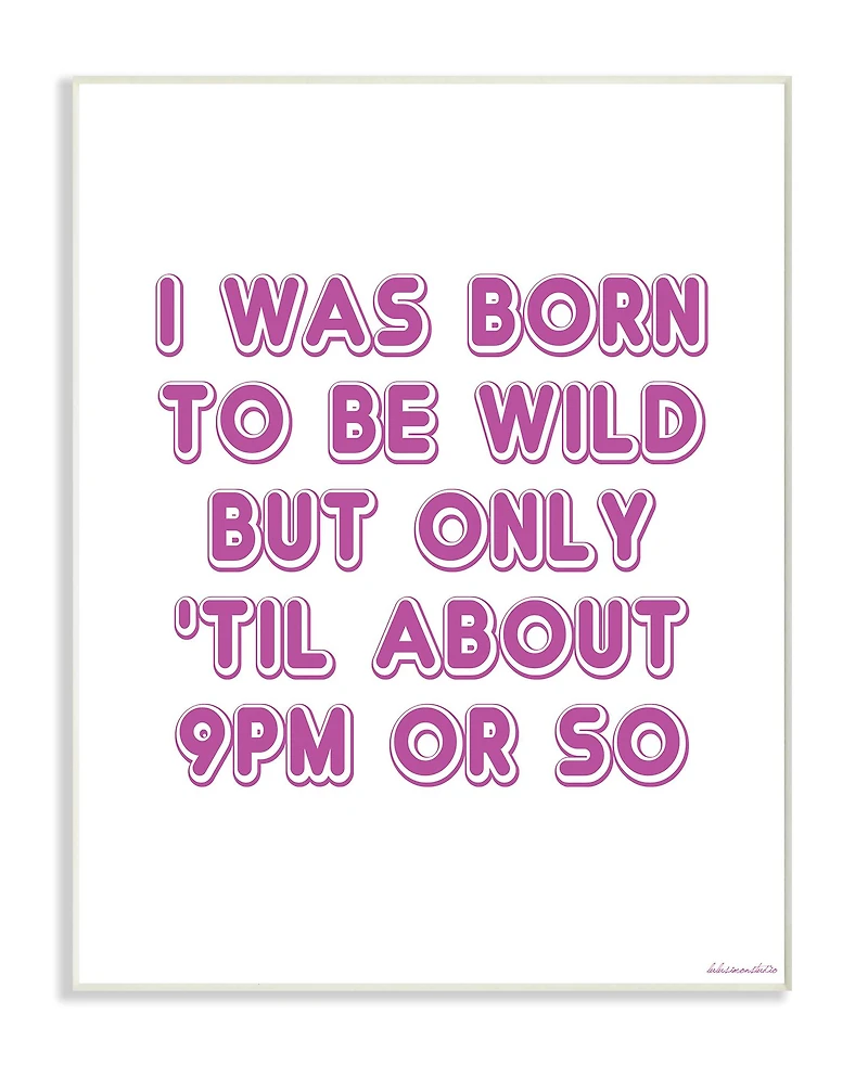 Stupell Industries Born To Be Wild Humor Wood Wall Plaque