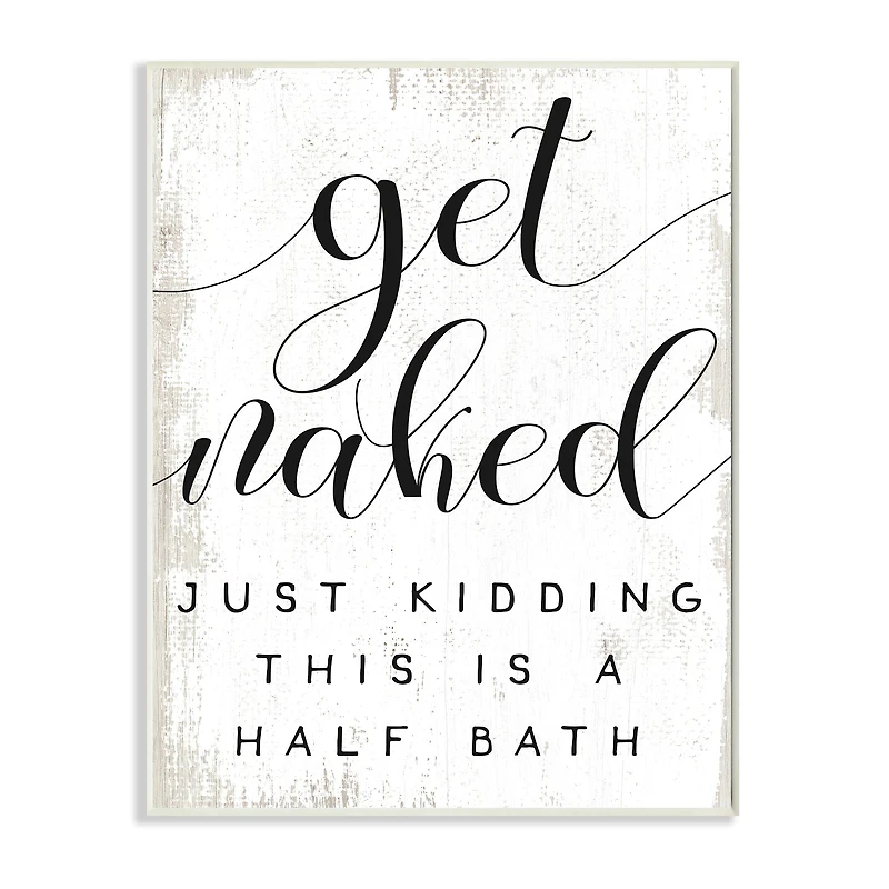 Stupell Industries Get Naked Half Bath Phrase Toilet Room Humor Wall Plaque