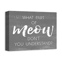 What Part of Meow Canvas Wall Art