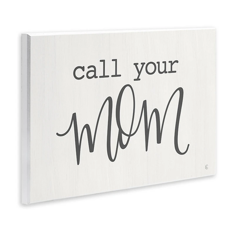 Stupell Industries Call Your Mom Encouraging Casual Typography Phrase Wall Plaque Art