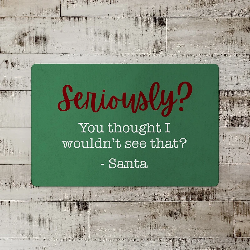 Seriously You Thought I Wouldn't See That Floor Mat