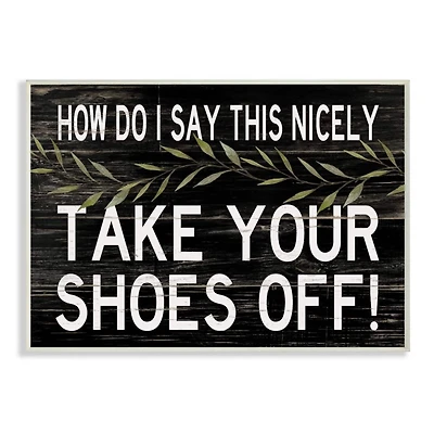 Stupell Industries Take Your Shoes Off Welcome Sign Wall Art