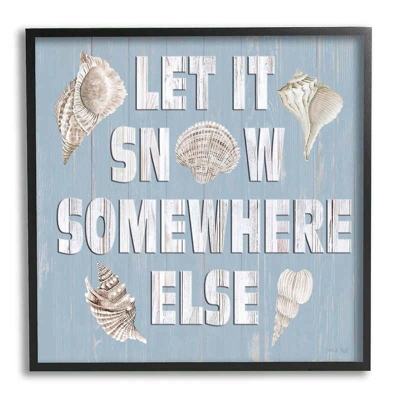 Stupell Industries Let It Snow Somewhere Else Seashells Framed Giclee Art