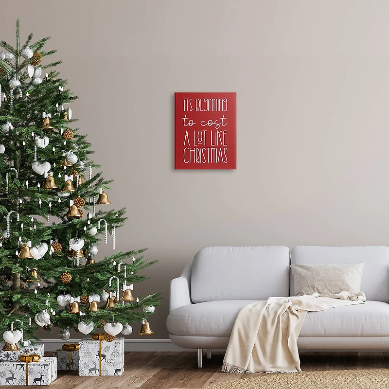 Stupell Industries Cost A Lot Like Christmas Funny Phrase Canvas Wall Art