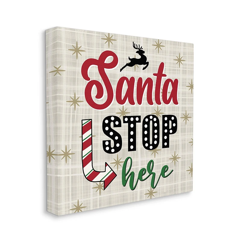 Stupell Industries Santa Stop Here Retro Holiday Canvas Wall Art