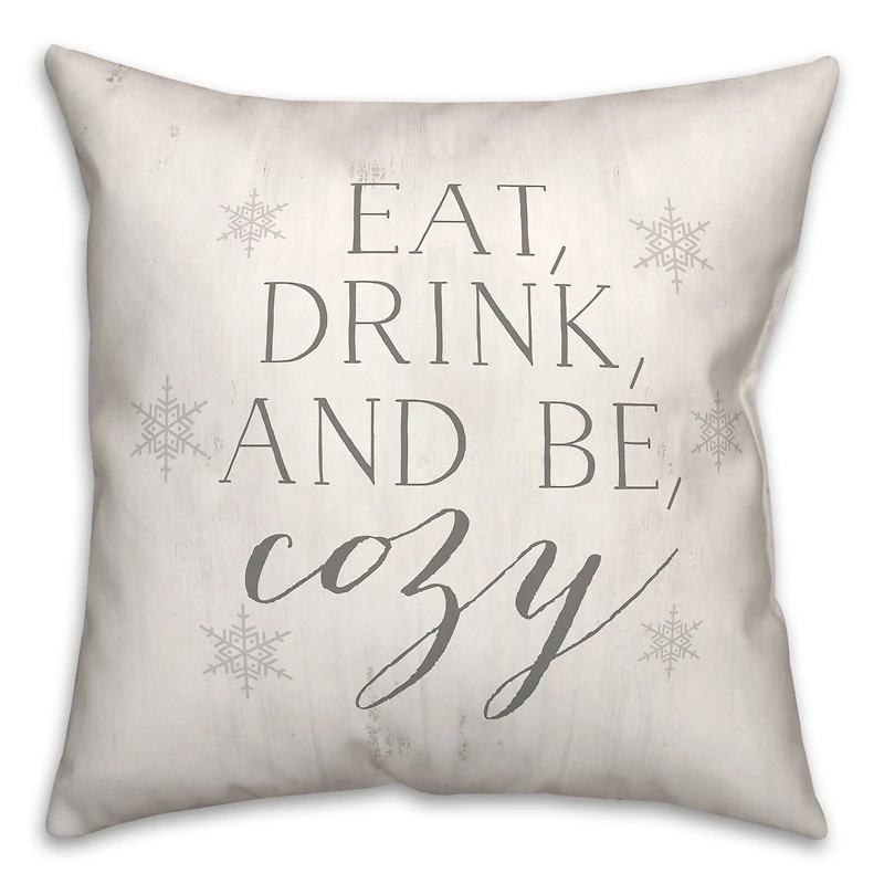 Eat Drink Be Cozy 18x18 Throw Pillow