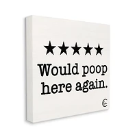 Stupell Industries Bathroom Rating Five Starts Would Poop Here Again Black and White Sign Canvas Wall Art