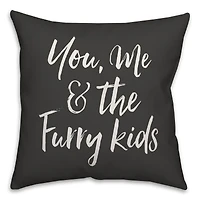 You Me & the Furry Kids Throw Pillow