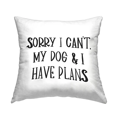 Stupell Industries My Dog And I Have Plans Pet Humor Phrase Throw Pillow 18" x 18"