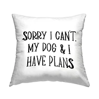 Stupell Industries My Dog And I Have Plans Pet Humor Phrase Throw Pillow 18" x 18"