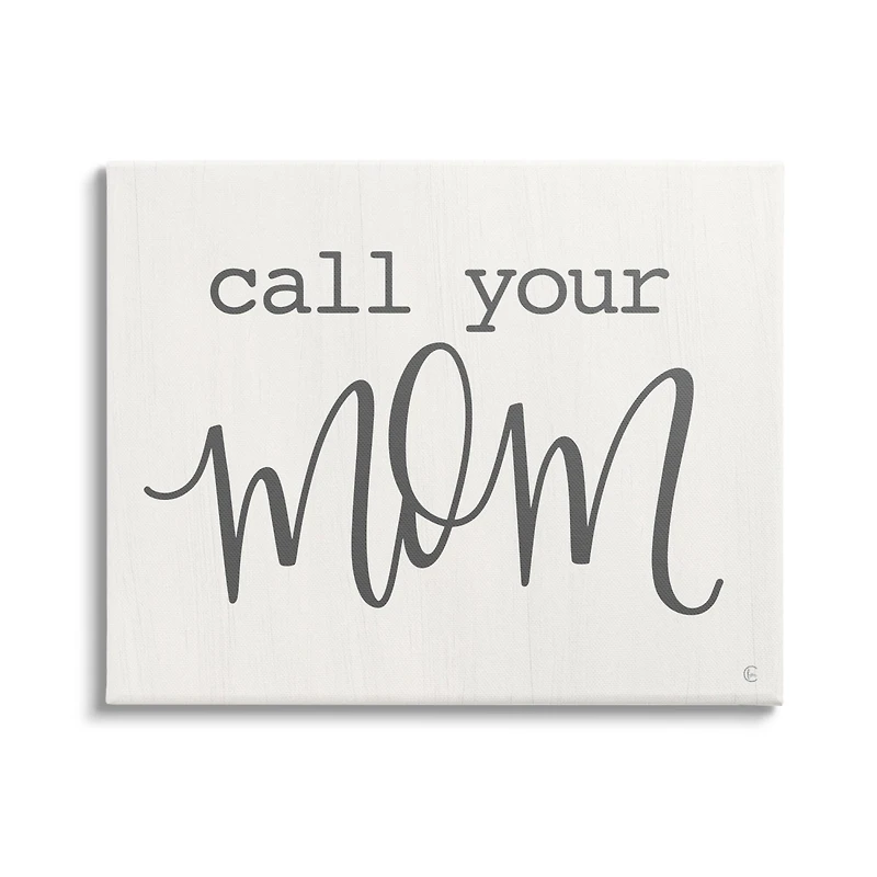 Stupell Industries Call Your Mom Encouraging Casual Typography Phrase Canvas Wall Art