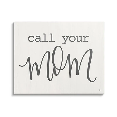 Stupell Industries Call Your Mom Encouraging Casual Typography Phrase Canvas Wall Art