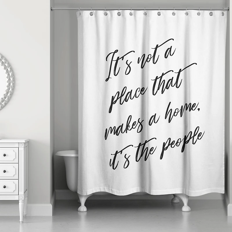 It's Not a Place That Makes a Home 71" x 74" Shower Curtain