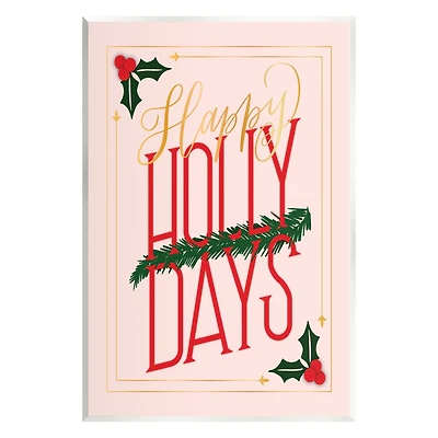 Stupell Industries Happy Holly Days Botanical Holiday Wall Plaque Art