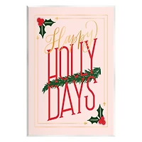Stupell Industries Happy Holly Days Botanical Holiday Wall Plaque Art