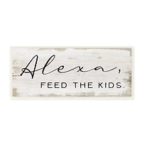 Stupell Industries Alexa Feed the Kids Wall Plaque