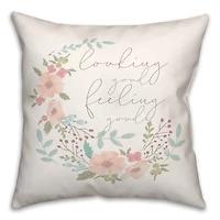 Looking Good Feeling Good Floral Throw Pillow