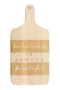 17" Kindness is Always Beautiful Maple Paddle Cutting Board