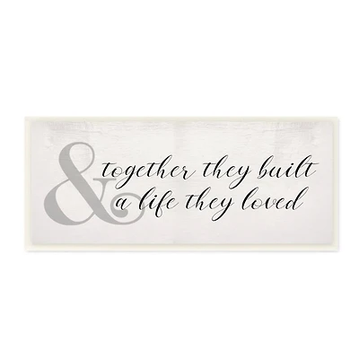 Stupell Industries Built A Life They Loved Rustic Wall Plaque