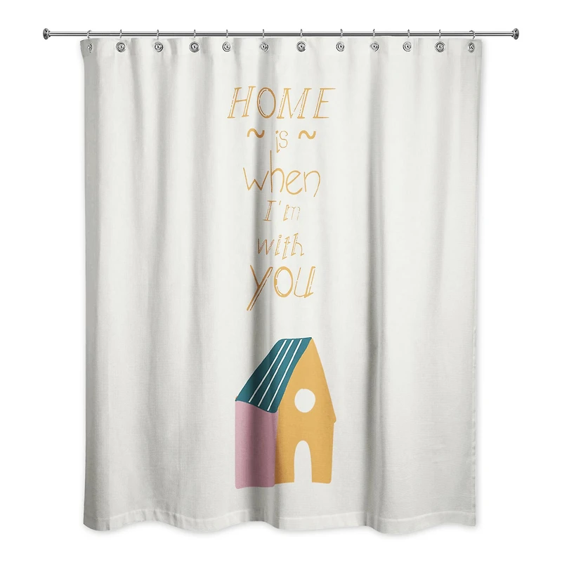Home is with You Shower Curtain