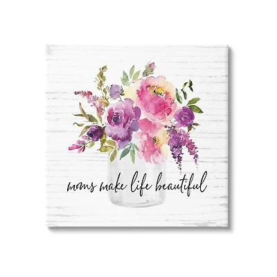 Stupell Industries Mom's Make Life Beautiful Watercolor Flower Bouquet Canvas Wall Art