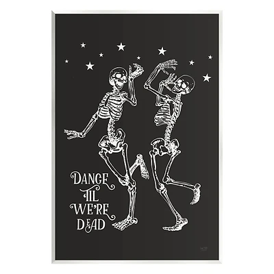 Stupell Industries Dance 'Til We're Dead Skeletons Wall Plaque Art