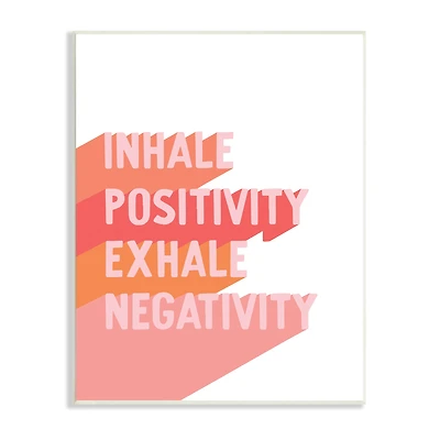 Stupell Industries Inhale Positivity Exhale Negativity Motivational Phrase Pink Pop Wall Plaque