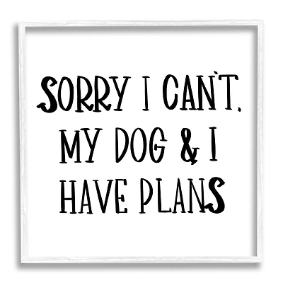 Stupell Industries My Dog And I Have Plans Pet Humor Phrase in White Frame Wall Art
