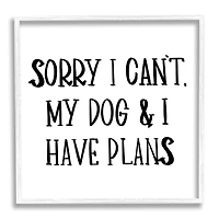 Stupell Industries My Dog And I Have Plans Pet Humor Phrase in White Frame Wall Art