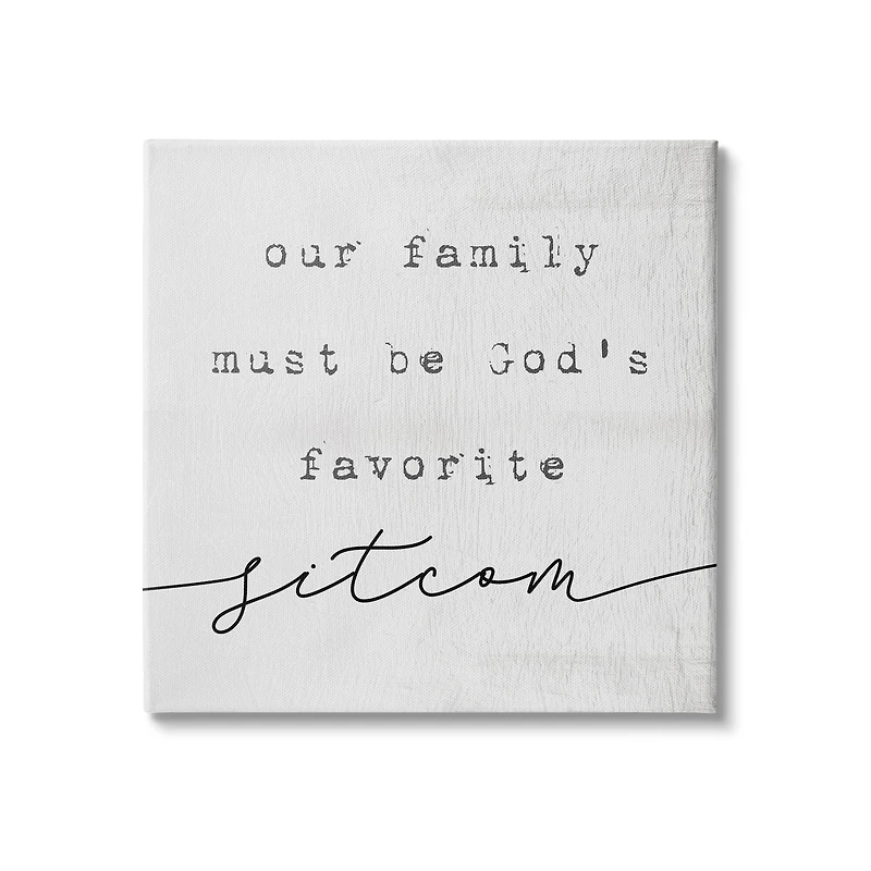 Stupell Industries God's Favorite Sitcom Phrase Family Motivational Humor Canvas Wall Art