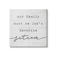 Stupell Industries God's Favorite Sitcom Phrase Family Motivational Humor Canvas Wall Art
