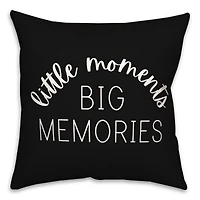 18" Little Moments Big Memories Throw Pillow