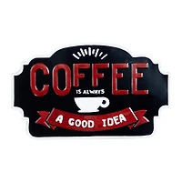 24" Coffee Is Always A Good Idea Farmhouse Wall Sign