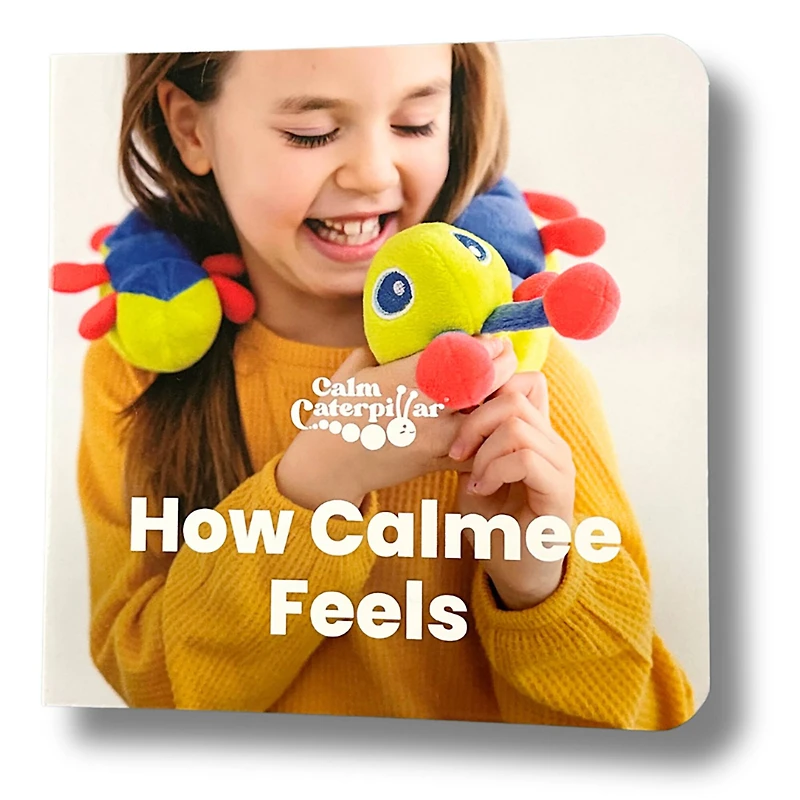 The Calm Caterpillar® How Calmee Feels
