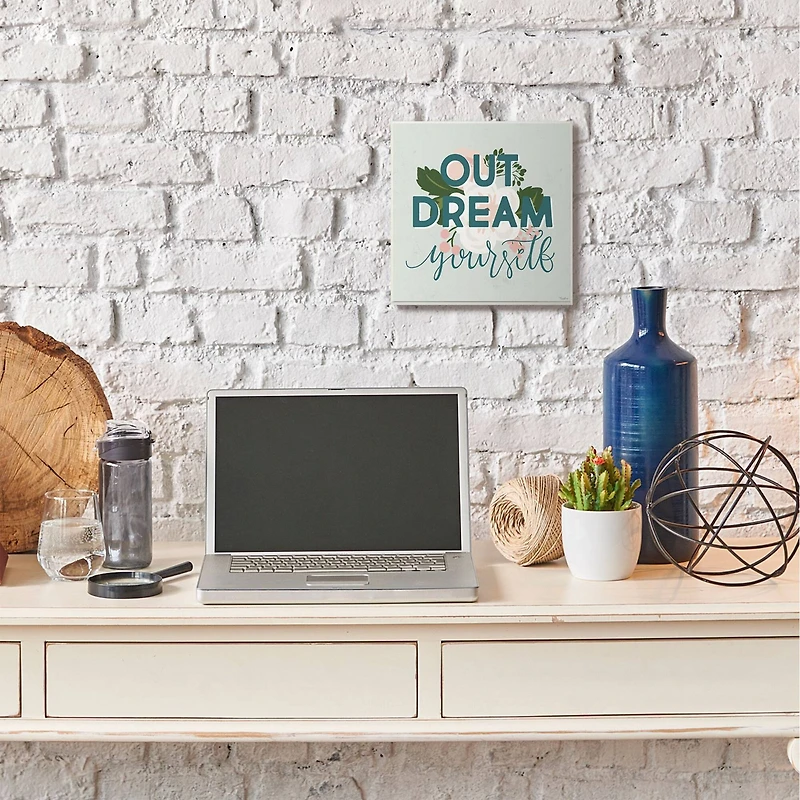 Stupell Industries Out Dream Yourself Flower Inspirational Word Wall Plaque