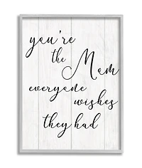Stupell Industries You're the Mom Phrase Motivational Family Appreciation in Gray Frame Wall Art