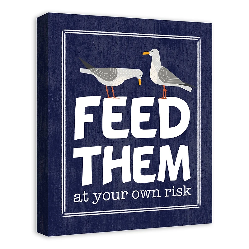Feed Them At Your Own Risk Canvas Wall Art