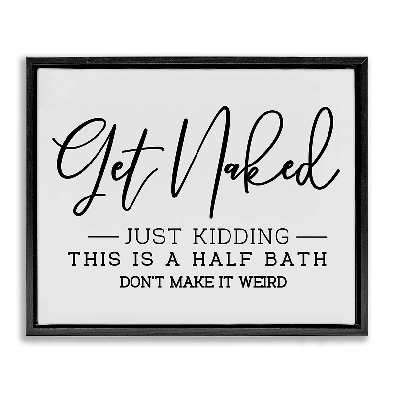Stupell Industries Get Naked Funny Bathroom Floater Framed Art