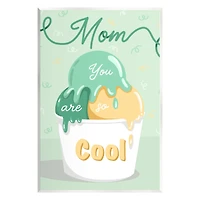 Stupell Industries Mom You Are So Cool Ice Cream Wall Plaque Art