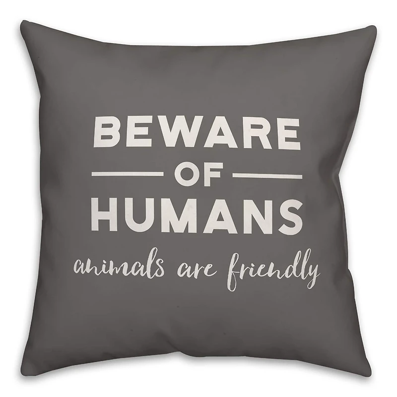 Beware of Humans Throw Pillow