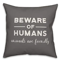Beware of Humans Throw Pillow