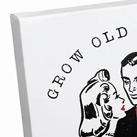 Grow Old with Me Canvas Wall Art