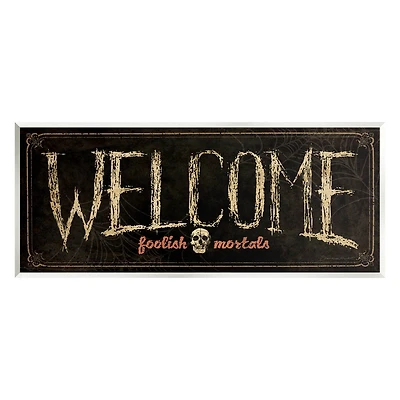 Stupell Industries Welcome Foolish Mortals Phrase Wall Plaque Art
