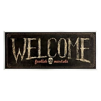 Stupell Industries Welcome Foolish Mortals Phrase Wall Plaque Art