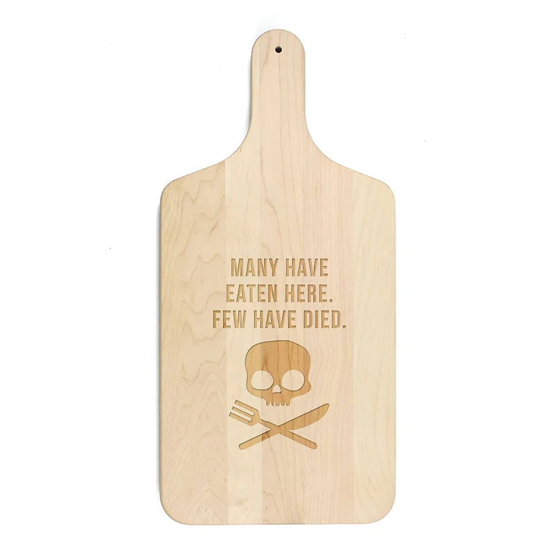 17" Many Have Eaten Here Few Have Died Maple Paddle Cutting Board