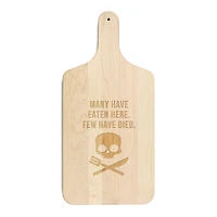 17" Many Have Eaten Here Few Have Died Maple Paddle Cutting Board