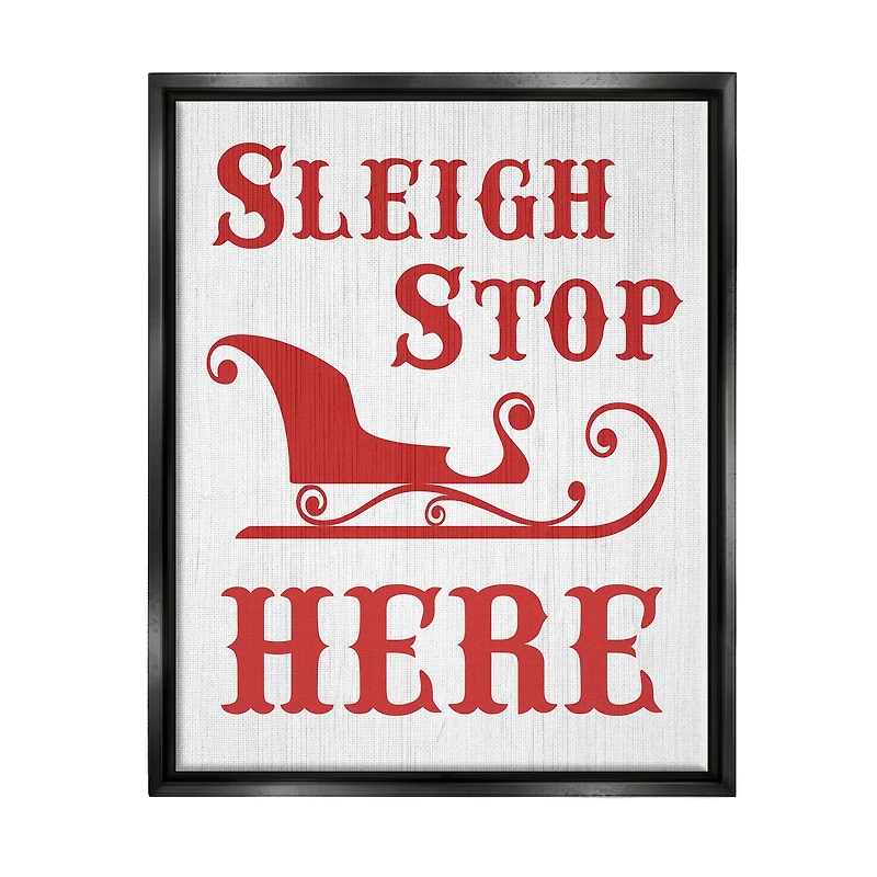 Stupell Industries Sleigh Stop Here Christmas Landing Sign Framed Floater Canvas Wall Art
