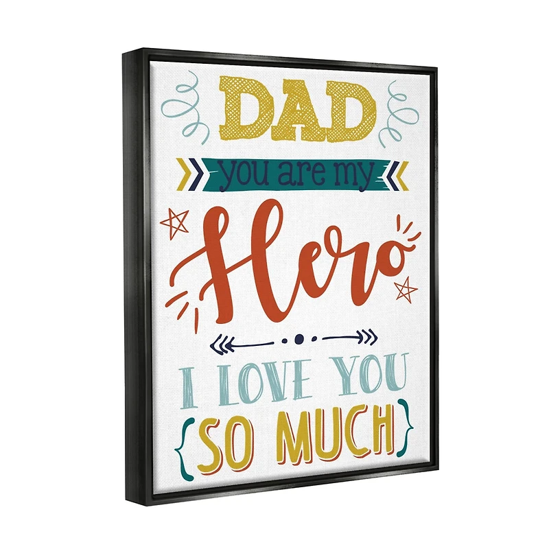 Stupell Industries Dad You Are My Hero Phrase Floater Framed Art