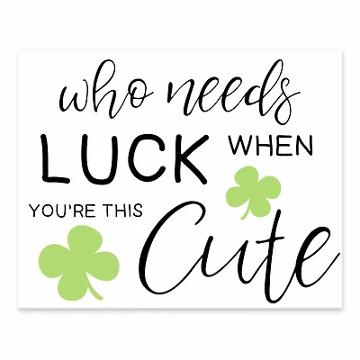 Who Needs Luck 10" x 8" Tabletop Canvas